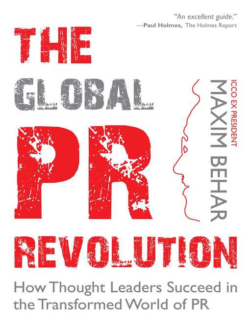 Title details for The Global PR Revolution: How Thought Leaders Succeed in the Transformed World of PR by Maxim Behar - Wait list